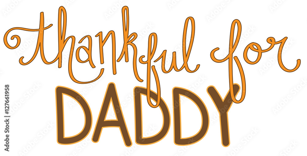 Thankful For Daddy Thankful For Daddy