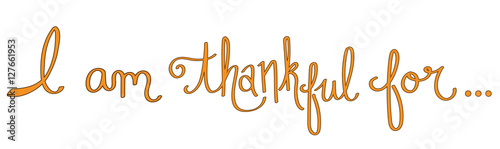 I Am Thankful For
