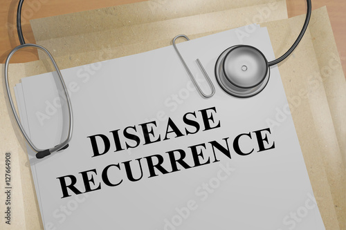Canvas Print Disease Recurrence - medical concept