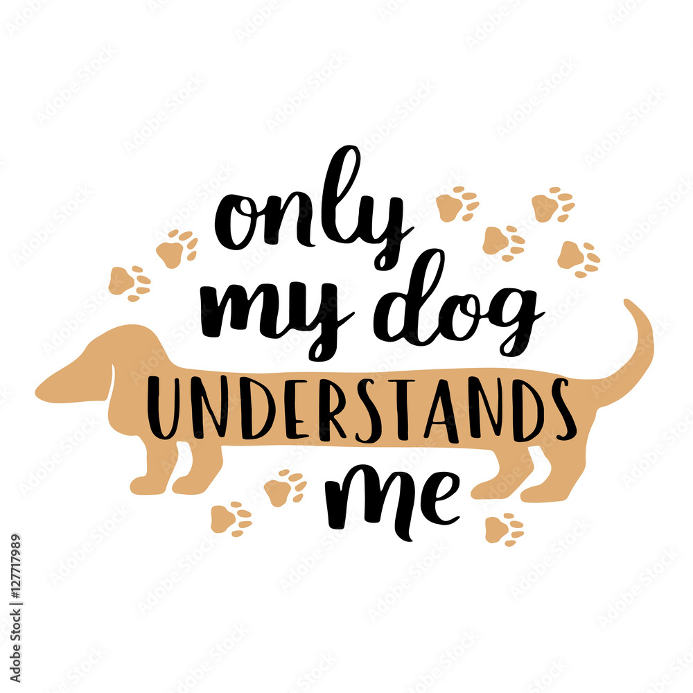 Dog lettering. Vector card with saying about dog. Cute dog hand written phrase for your design.