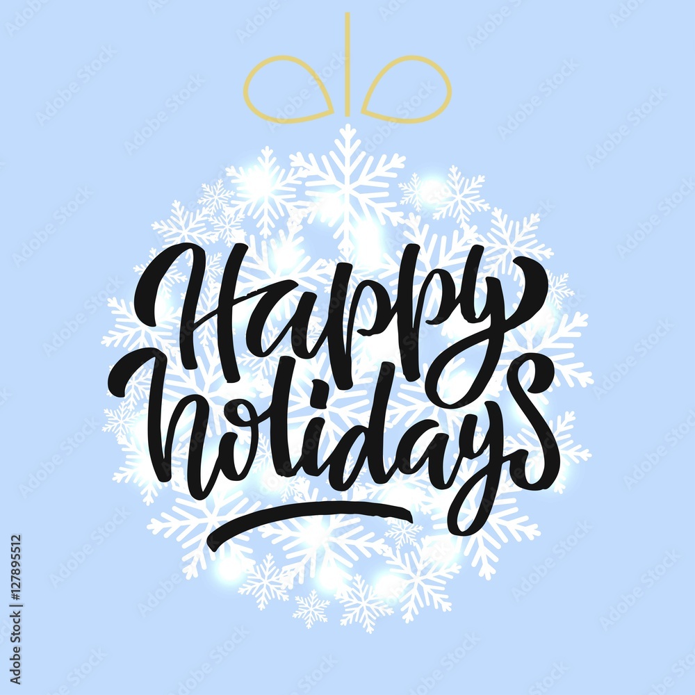 Happy holidays hand lettering on christmas tree shape with snowflakes background. Vector festive illustration.