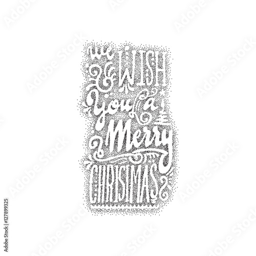 We wish you a merry christmas- hand-lettering dotwork text . Handmade vector calligraphy for your design