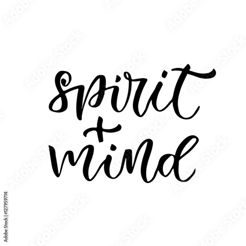 Healthy living concept. Calligraphic text - Spirit and Mind. Vector modern lettering