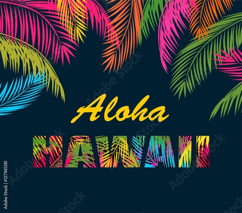 Background with colorful palm leaves and aloha Hawaii lettering