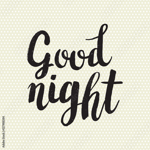 Hand drawn lettering Good night. Perfect brush typography for cards, poster, t-shirt, invitations and other types of design. Vector illustration.