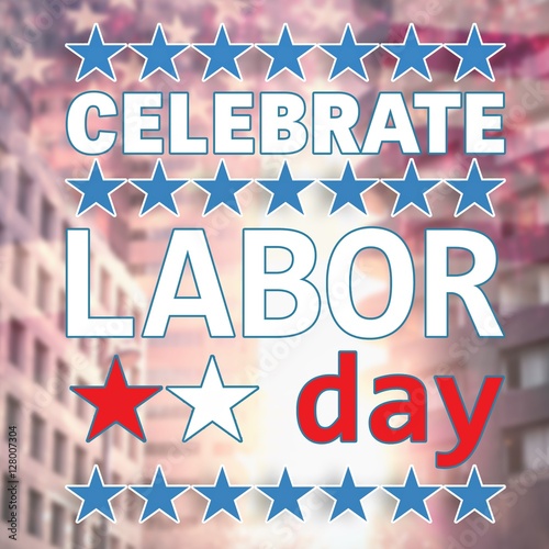 Celebrate labor day text and stars