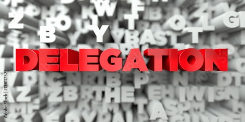 DELEGATION -  Red text on typography background - 3D rendered royalty free stock image. This image can be used for an online website banner ad or a print postcard. photo