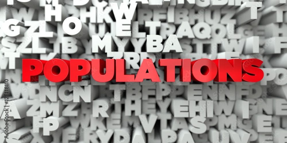 POPULATIONS - Red text on typography background - 3D rendered royalty free stock image. This image can be used for an online website banner ad or a print postcard. POPULATIONS - Red text on typography background - 3D rendered royalty free stock image. This image can be used for an online website banner ad or a print postcard.