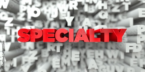 SPECIALTY -  Red text on typography background - 3D rendered royalty free stock image. This image can be used for an online website banner ad or a print postcard.