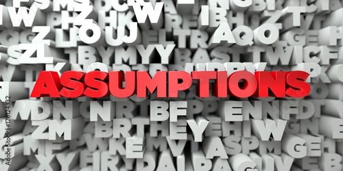 ASSUMPTIONS -  Red text on typography background - 3D rendered royalty free stock image. This image can be used for an online website banner ad or a print postcard. photo