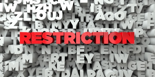 RESTRICTION - Red text on typography background - 3D rendered royalty free stock image. This image can be used for an online website banner ad or a print postcard.