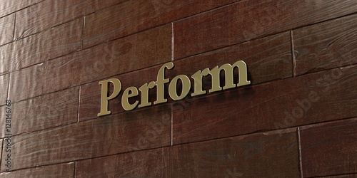 Perform - Bronze plaque mounted on maple wood wall - 3D rendered royalty free stock picture. This image can be used for an online website banner ad or a print postcard.