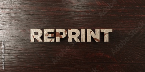 Bilde på lerret Reprint - grungy wooden headline on Maple  - 3D rendered royalty free stock image