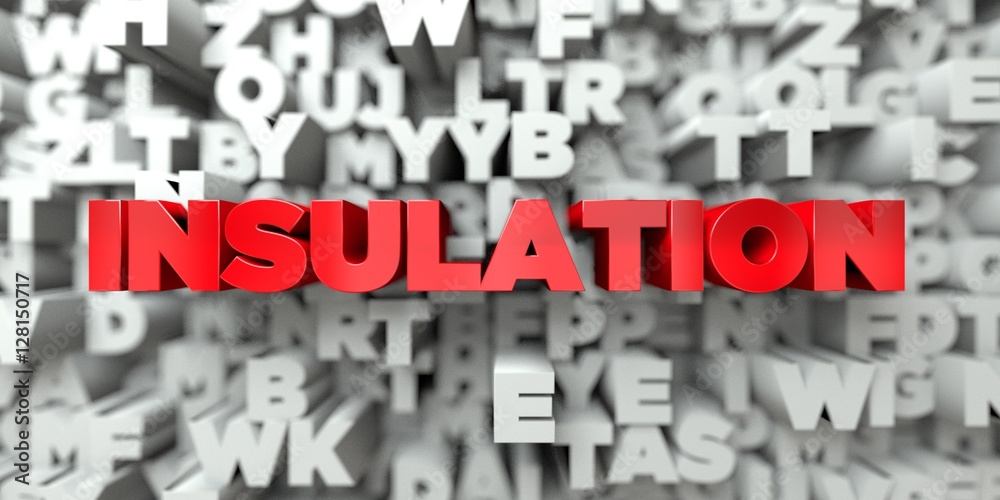 INSULATION - Red text on typography background - 3D rendered royalty free stock image. This image can be used for an online website banner ad or a print postcard. INSULATION - Red text on typography background - 3D rendered royalty free stock image. This image can be used for an online website banner ad or a print postcard.