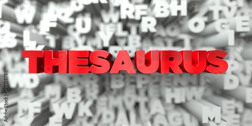 THESAURUS -  Red text on typography background - 3D rendered royalty free stock image. This image can be used for an online website banner ad or a print postcard.