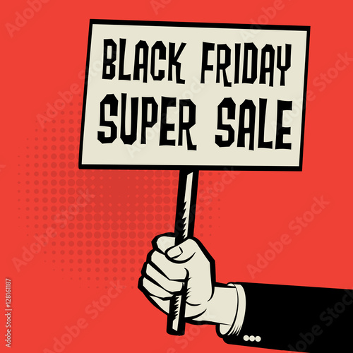 Poster in hand, business concept text Black Friday Super Sale