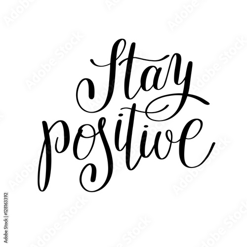 stay positive handwritten lettering positive quote