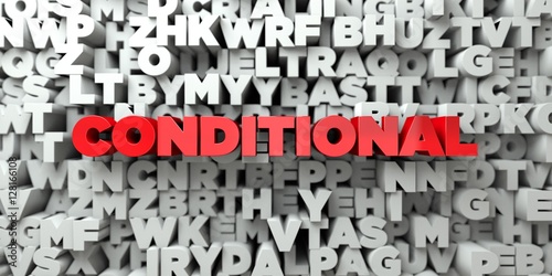 CONDITIONAL - Red text on typography background - 3D rendered royalty free stock image. This image can be used for an online website banner ad or a print postcard.