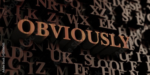 Obviously - Wooden 3D rendered letters/message. Can be used for an online banner ad or a print postcard.