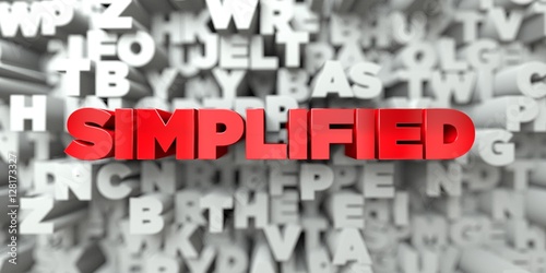 SIMPLIFIED -  Red text on typography background - 3D rendered royalty free stock image. This image can be used for an online website banner ad or a print postcard.