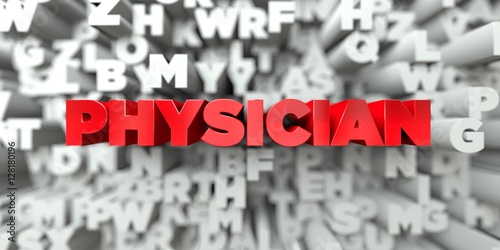 PHYSICIAN -  Red text on typography background - 3D rendered royalty free stock image. This image can be used for an online website banner ad or a print postcard. © Chris Titze Imaging