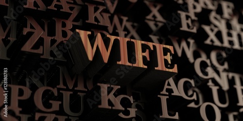 Wife - Wooden 3D rendered letters/message. Can be used for an online banner ad or a print postcard.