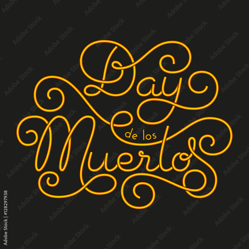 Day de los Muertos glow hand lettering on black background Day de los Muertos glow hand lettering on black background