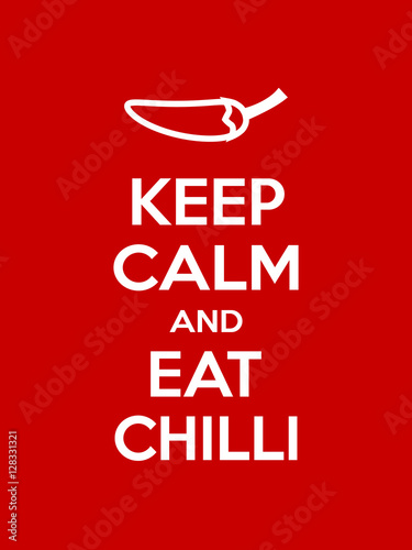 Photography Keep calm and eat chilli motivational quote