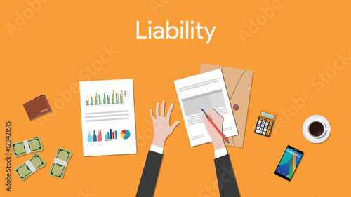 liability text sign with business man signing a paper document  graph chart and money
