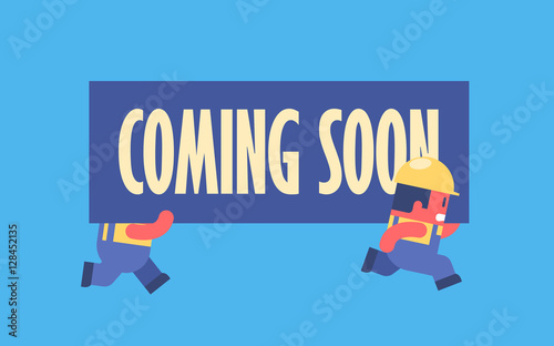 Coming soon. Funny cartoon workers running and carrying big banner.