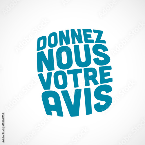 donnez nous votre avis