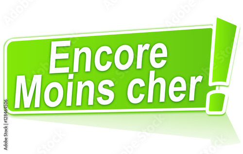 encore moins cher sur étiquette verte