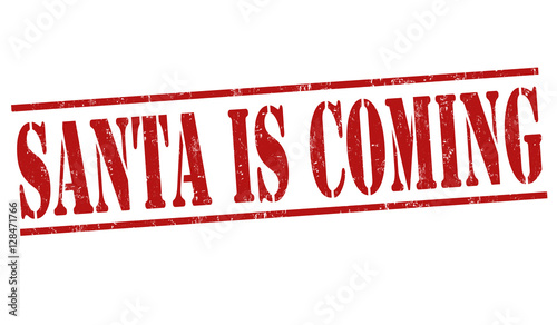 Santa is coming sign or stamp