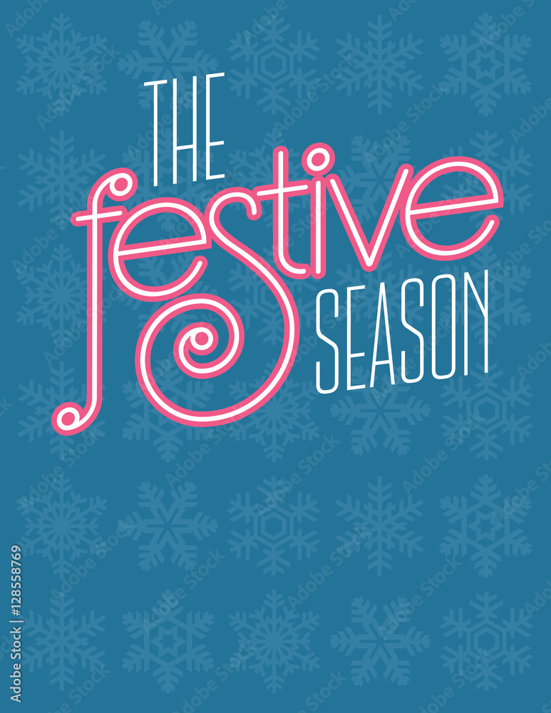 Festive Season Vector Design
Non-traditional Christmas Season graphic featuring decorative festive season typography on a blue snow flake background.