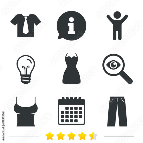 Clothes icons. T-shirt with business tie and pants signs. Women dress symbol. Information, light bulb and calendar icons. Investigate magnifier. Vector