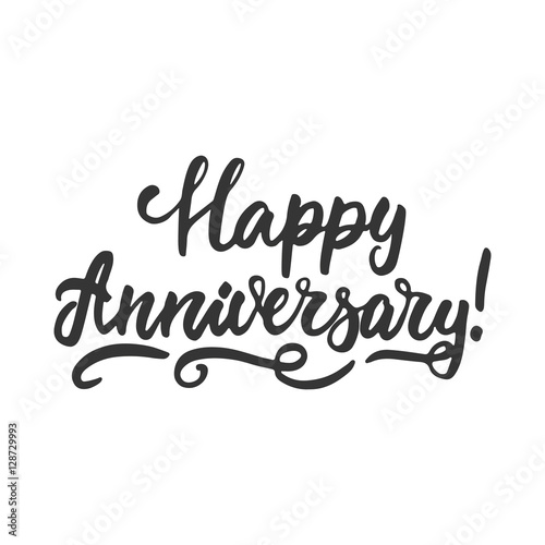 Happy anniversary - hand drawn lettering phrase isolated on the white background. Fun brush ink inscription for photo overlays, greeting card or t-shirt print, poster design.