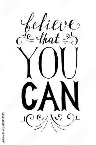Believe that you can typographical poster