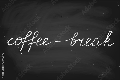Vector handwritten text in chalk style. Coffee-break.