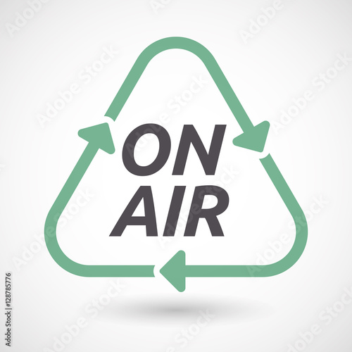 Isolated recycle sign with    the text ON AIR