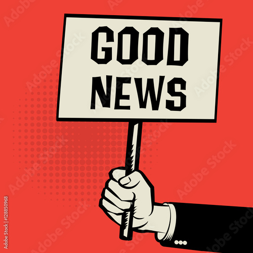 Poster in hand, business concept with text Good News