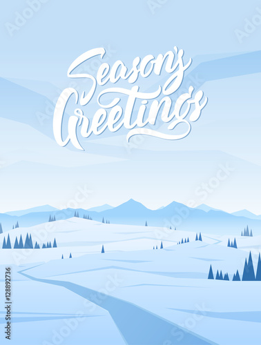Vector illustration: Vertical Snowy Mountains landscape with road, pines, hills and hand lettering of Season's Greetings.