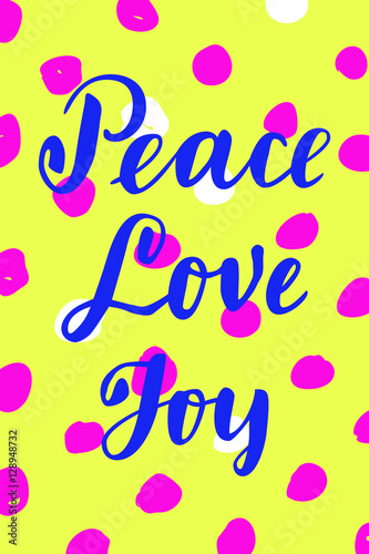 Peace Love Joy. Vertical vintage hipster hand drawn greeting card  gift tag  postcard  poster on dotted yellow background. Modern calligraphy artwork