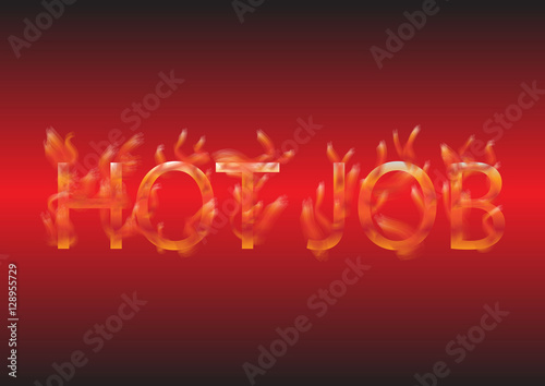 Hot Job text with Fire effect for business recruitment / talent