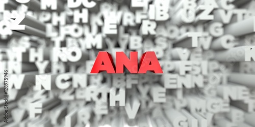 ANA - Red text on typography background - 3D rendered royalty free stock image. This image can be used for an online website banner ad or a print postcard.