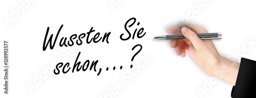 Wussten Sie schon? - Hand schreibt Text photo