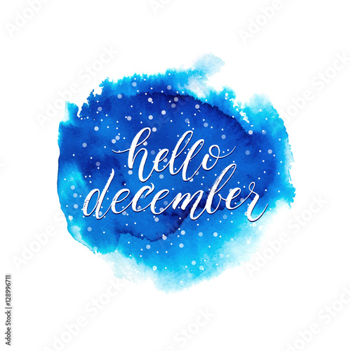 Hello december text on blue watercolor splash isolated on white background, winter lettering on hand painted watercolour stain, vector spot, watercolor background for card, poster, banner, print
