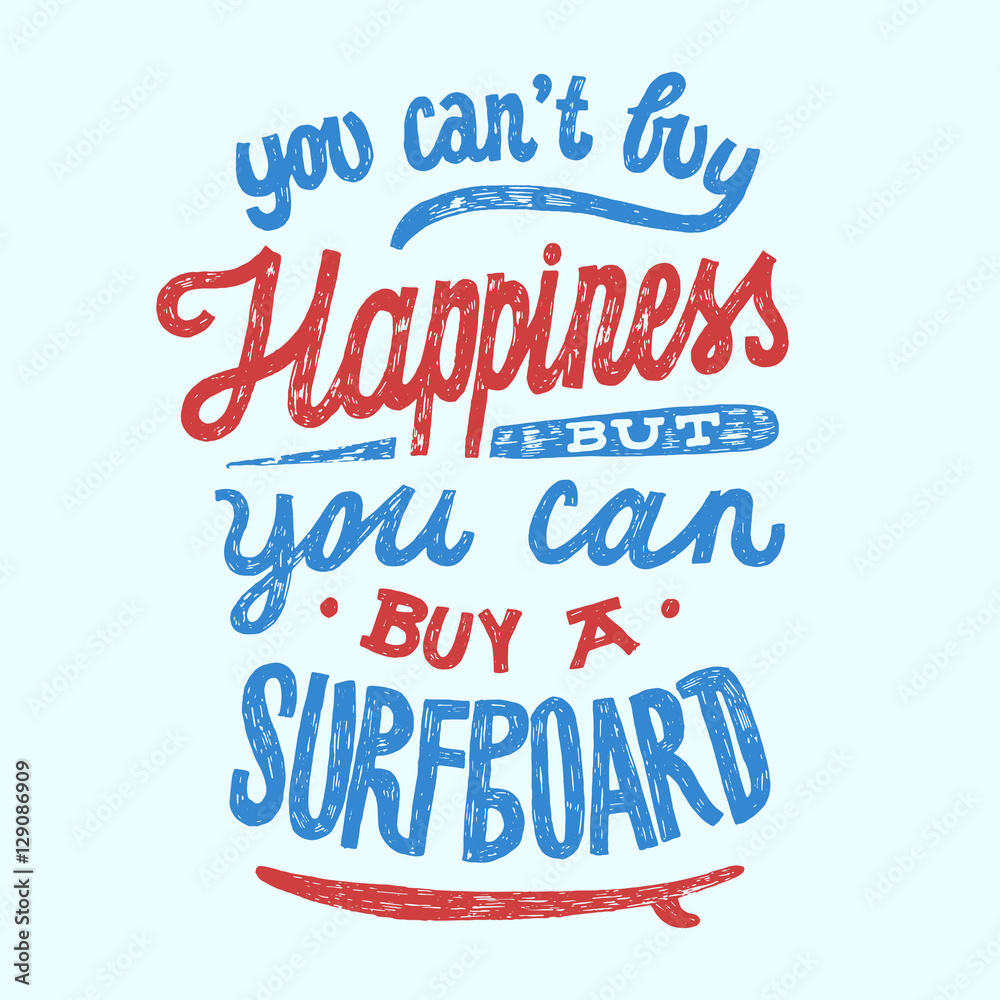 Fototapeta premium you can not buy happiness. surfing lettering. tropic print.