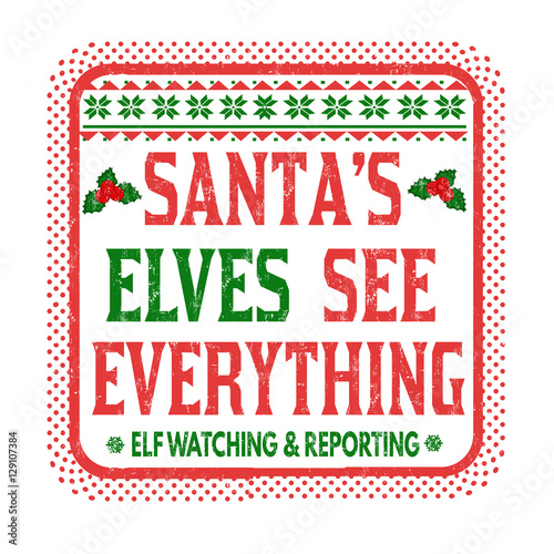 Santa's elves see everything sign or stamp