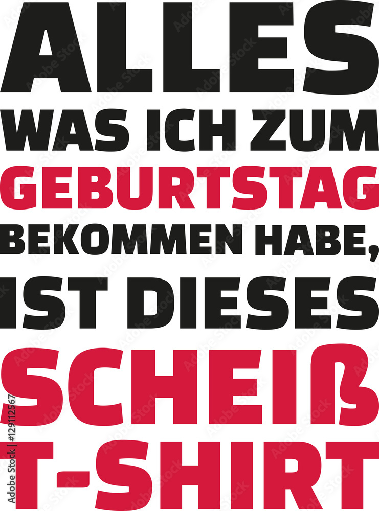 Everything I got for my birthday was this crappy shirt. german saying