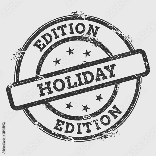 Edition holiday rubber stamp isolated on white background. Grunge round seal with text, ink texture and splatter and blots, vector illustration.